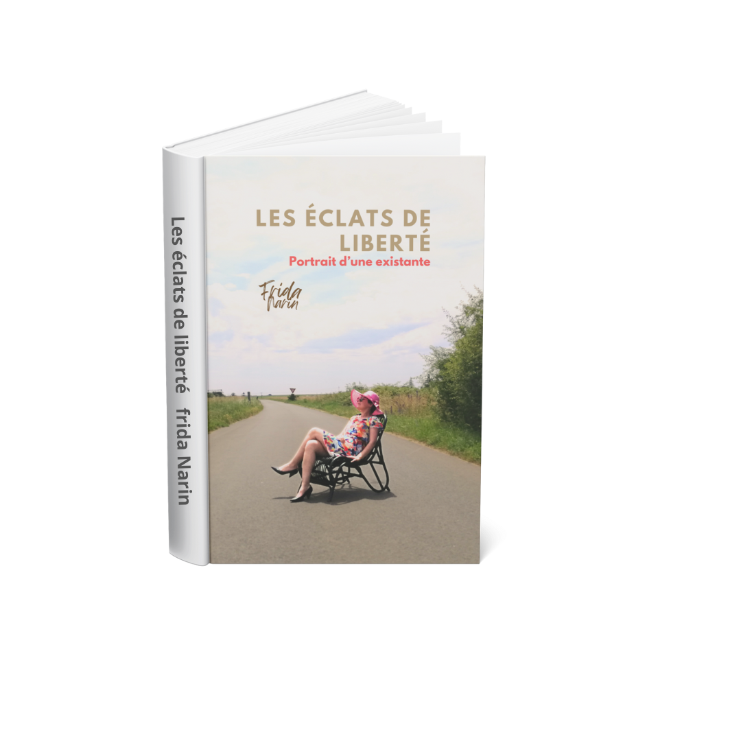 Couverture du livre Les éclats de liberté, portrait d’une existante de Emma Monnier alias Frida Narin